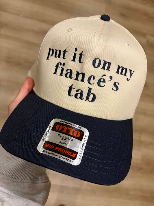 Put it on my fiancè’s tab embroidered hat